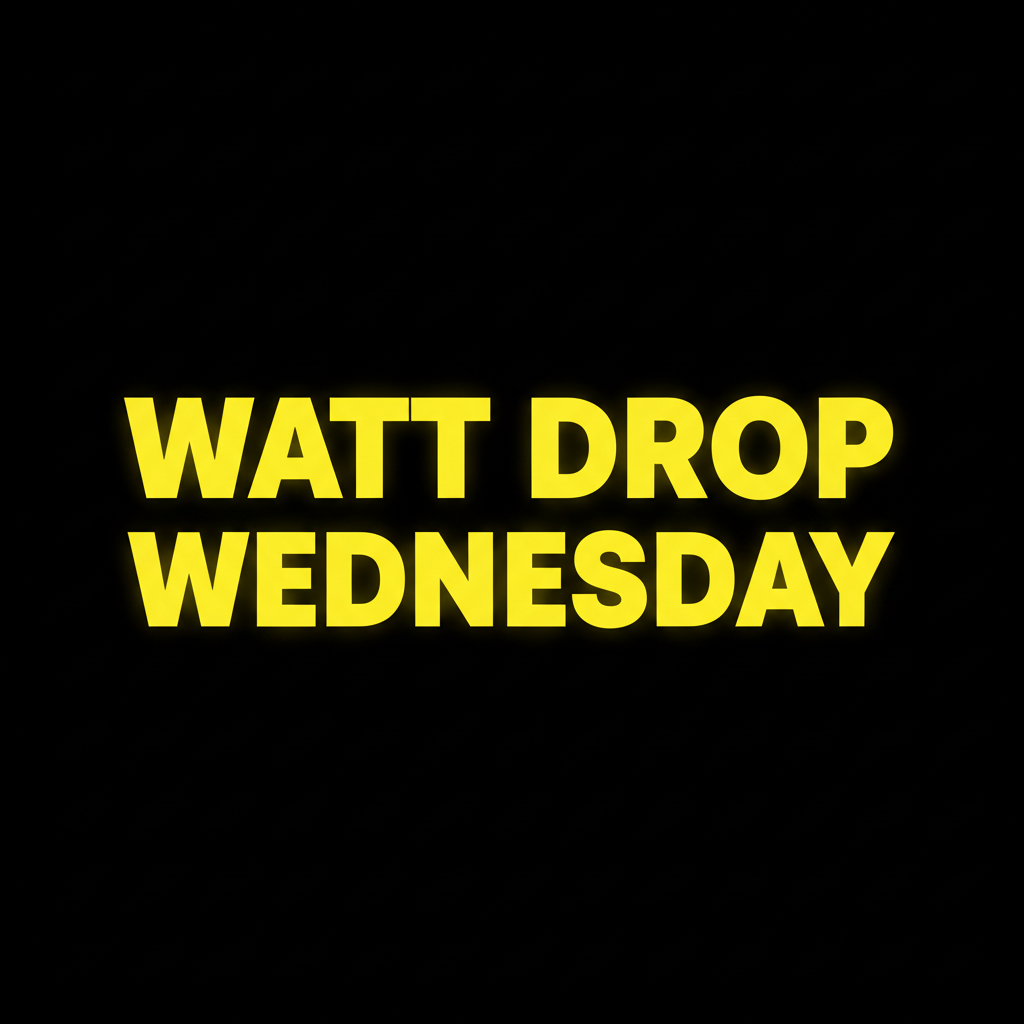 Watt Drop Wednesday